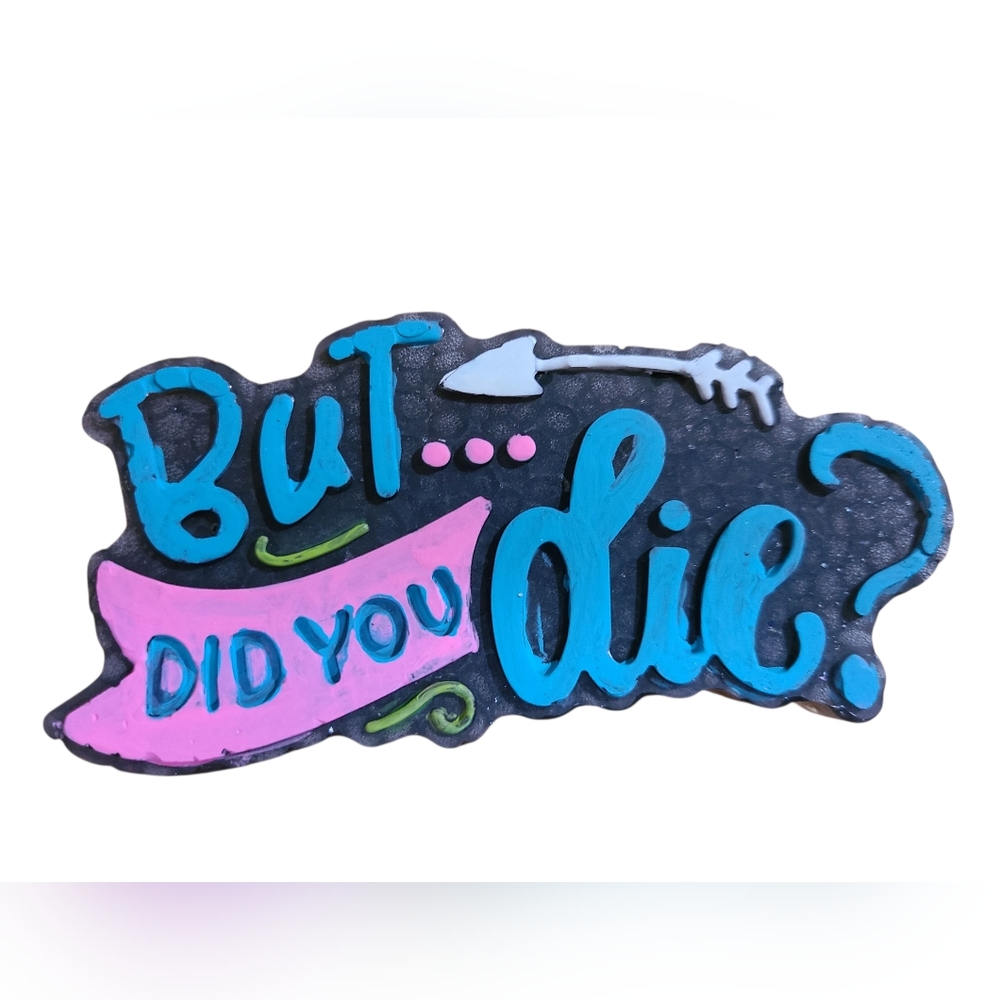 "BUT DID YOU DIE?" Midnight Ice Car Freshner Freshie